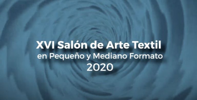 XVI Salón de Arte Textil en Pequeño y Mediano Formato 2020