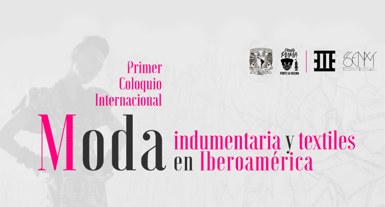 1° Coloquio Internacional sobre moda, indumentaria y textiles en Iberoamérica